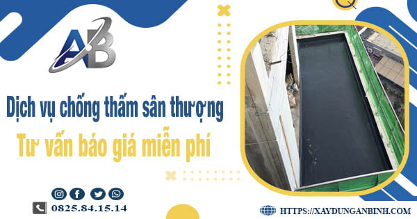 Tư vấn giá chống thấm sân thượng tại Tp Đà Lạt【Miễn phí】