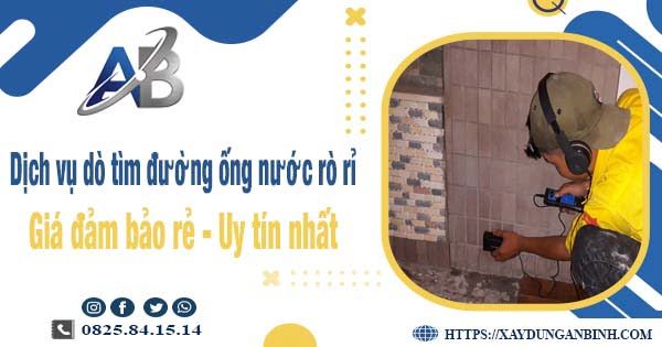 Dịch vụ dò tìm đường ống nước rò rỉ tại Bình Chánh【Uy tín】