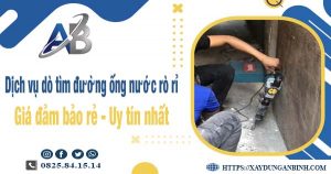 Dịch vụ dò tìm đường ống nước rò rỉ tại Quận 1【Uy tín nhất】