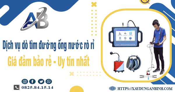 Dịch vụ dò tìm đường ống nước rò rỉ tại Quận 10【Uy tín nhất】