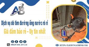 Dịch vụ dò tìm đường ống nước rò rỉ tại Quận 2【Uy tín nhất】