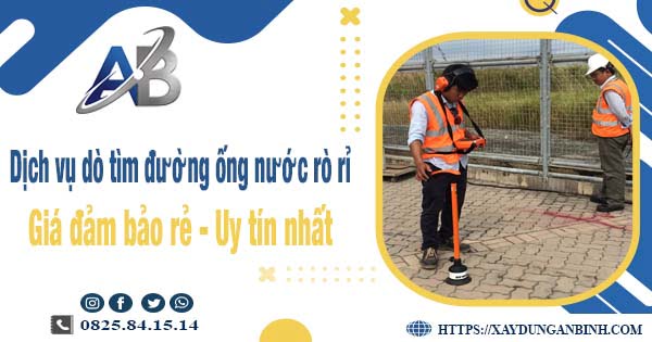 Dịch vụ dò tìm đường ống nước rò rỉ tại Thủ Đức【Uy tín nhất】