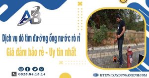 Dịch vụ dò tìm đường ống nước rò rỉ tại Vũng Tàu【Uy tín nhất】