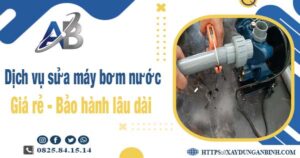 Dịch vụ sửa máy bơm nước tại Bình Chánh -【BH 24 Tháng】