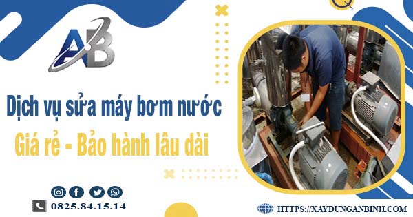 Dịch vụ thợ sửa máy bơm nước tại Củ Chi -【BH 24 Tháng】