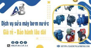 Dịch vụ sửa máy bơm nước tại Long Thành -【BH 24 Tháng】