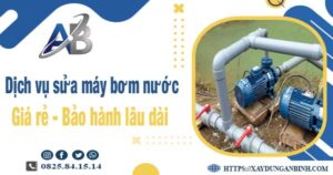 Dịch vụ thợ sửa máy bơm nước tại Tân Uyên【BH 24 tháng】