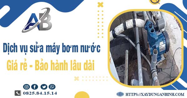 Dịch vụ sửa máy bơm nước tại Tp Biên Hoà -【BH 24 tháng】