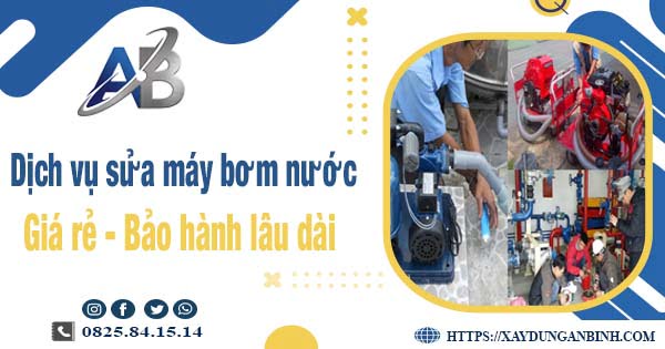 Dịch vụ thợ sửa máy bơm nước tại Tp Dĩ An【BH 24 Tháng】