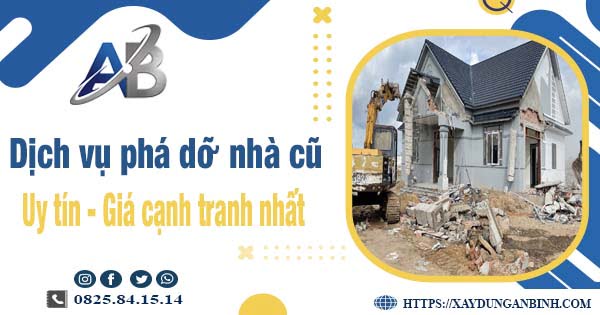 Bảng báo giá chi phí phá dỡ nhà cũ tại Gò Vấp【Ưu đãi 20%】