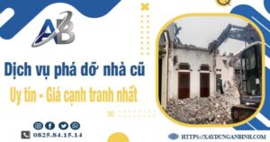 Bảng báo giá chi phí phá dỡ nhà cũ tại Nhà Bè【Ưu đãi 20%】