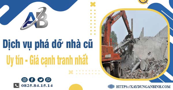 Bảng báo giá chi phí phá dỡ nhà cũ tại Quận 12【Ưu đãi 20%】