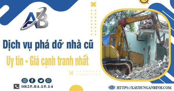 Bảng báo giá chi phí phá dỡ nhà cũ tại Quận 7【Ưu đãi 20%】