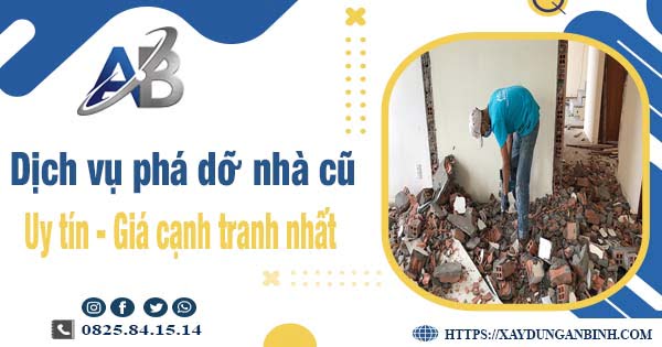 Bảng giá chi phí phá dỡ nhà cũ tại Tân Bình -【Ưu đãi 20%】