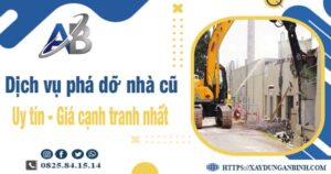 Bảng giá chi phí phá dỡ nhà cũ tại Tân Phú -【Ưu Đãi 20%】