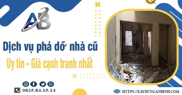 Bảng giá chi phí phá dỡ nhà cũ tại Tân Uyên -【Ưu Đãi 20%】