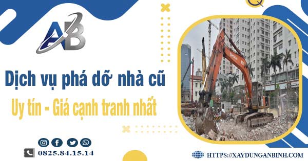 Bảng giá chi phí phá dỡ nhà cũ tại Thủ Dầu Một【Ưu đãi 20%】