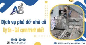 Bảng báo giá chi phí phá dỡ nhà cũ tại Thủ Đức【Ưu đãi 20%】