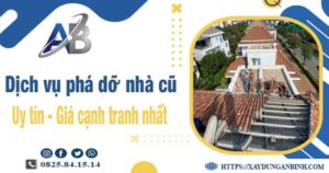 Bảng giá chi phí phá dỡ nhà cũ tại Tp Biên Hoà【Ưu đãi 20%】