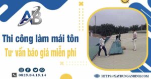 Tư vấn báo giá thi công làm mái tôn tại Bình Tân -【Miễn phí 】