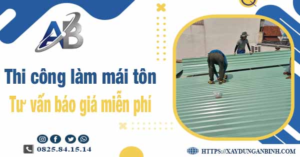 Tư vấn báo giá thi công làm mái tôn tại Bình Thạnh -【Miễn phí 】