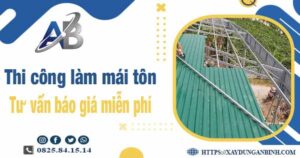 Tư vấn báo giá thi công làm mái tôn tại Nhà Bè -【Miễn phí 】