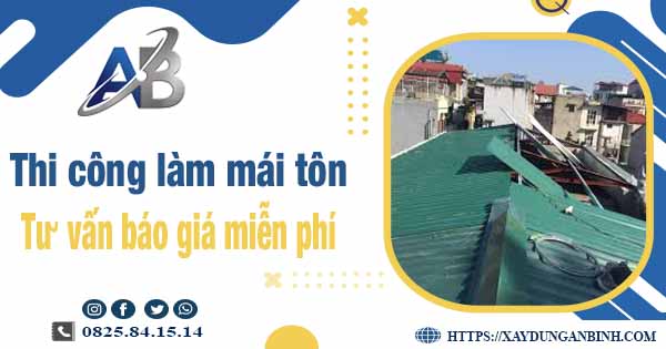 Tư vấn báo giá thi công làm mái tôn tại Quận 1 -【Miễn phí 】