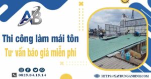 Tư vấn báo giá thi công làm mái tôn tại Quận 10 -【Miễn phí 】