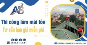 Tư vấn báo giá thi công làm mái tôn tại Quận 12 -【Miễn phí 】
