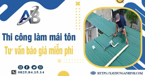 Tư vấn báo giá thi công làm mái tôn tại Quận 6 -【Miễn phí 】