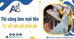Tư vấn báo giá thi công làm mái tôn tại Quận 7 -【Miễn phí 】
