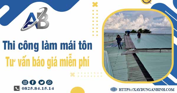 Tư vấn báo giá thi công làm mái tôn tại Quận 9 -【Miễn phí 】