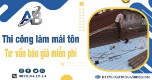 Tư vấn báo giá thi công làm mái tôn tại Tân Uyên -【Miễn phí 】