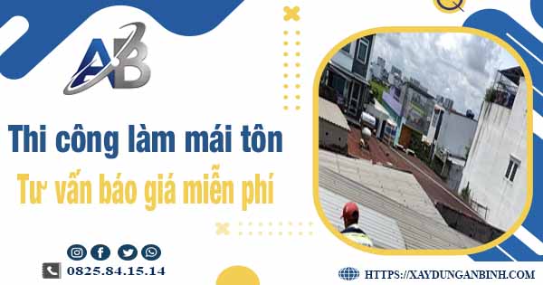 Tư vấn báo giá thi công làm mái tôn tại Tp Biên Hoà -【Miễn phí 】