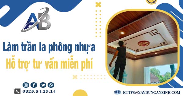 Tư vấn báo giá làm trần la phông nhựa tại Bình Dương【Miễn phí】