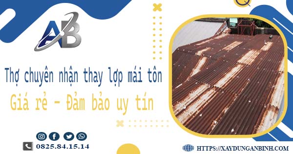 Thợ chuyên nhận thay lợp mái tôn tại Bà Rịa【Chỉ từ 199k/m²】