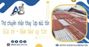 Thợ chuyên nhận thay lợp mái tôn tại Biên Hoà【Chỉ 199k/m²】