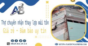 Thợ chuyên nhận thay lợp mái tôn tại Bình Chánh -【Chỉ 199k】