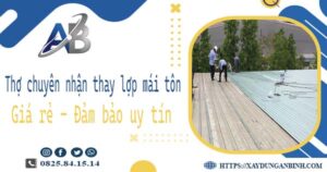 Thợ chuyên nhận thay lợp mái tôn tại Bình Tân【Chỉ 199K/m²】