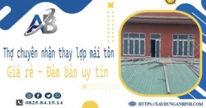 Thợ chuyên nhận thay lợp mái tôn tại Bình Thạnh -【Chỉ 199k】