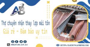 Thợ chuyên nhận thay lợp mái tôn tại Vũng Tàu【Chỉ 199k/m²】