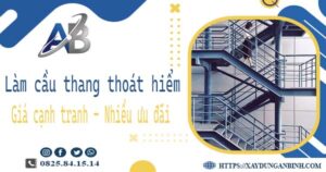 Bảng giá làm cầu thang thoát hiểm tại Bến Cát -【Ưu đãi 20%】