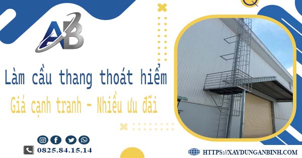 Bảng giá làm cầu thang thoát hiểm tại Củ Chi -【Ưu đãi 20%】