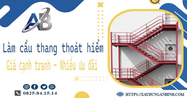 Bảng giá làm cầu thang thoát hiểm tại Quận 1 -【Ưu đãi 20%】