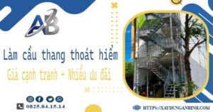 Bảng giá làm cầu thang thoát hiểm tại Quận 10 -【Ưu đãi 20%】