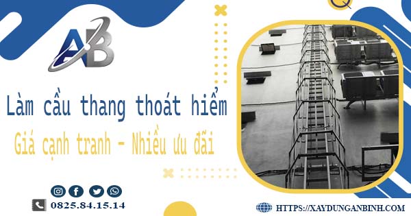 Bảng giá làm cầu thang thoát hiểm tại Quận 5 -【Ưu đãi 20%】