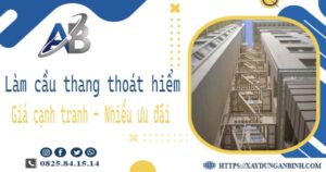Bảng giá làm cầu thang thoát hiểm tại Tân Bình -【Ưu đãi 20%】