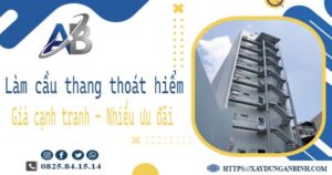 Bảng giá làm cầu thang thoát hiểm tại Tây Ninh -【Ưu đãi 20%】