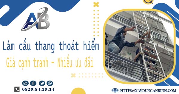 Bảng giá làm cầu thang thoát hiểm tại Thủ Dầu Một -【Ưu đãi 20%】