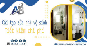 Chi phí cải tạo sửa nhà vệ sinh tại Bến Cát -【Giá chỉ từ 199K】